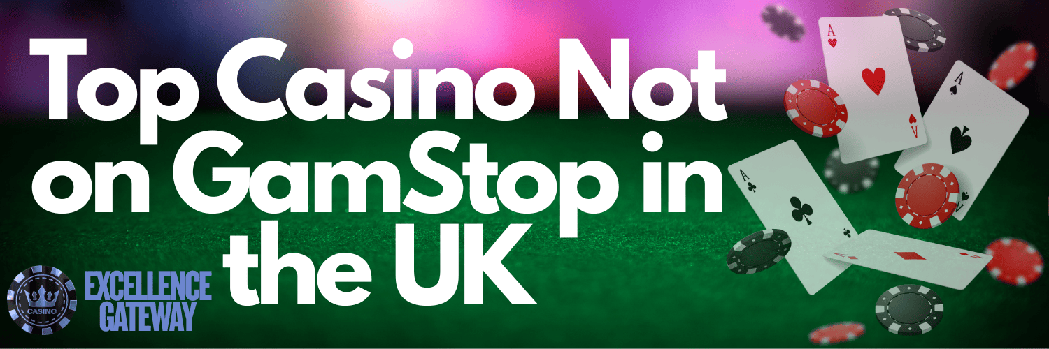 Exploring Casinos Not on GamStop UK A Gambler’s Guide