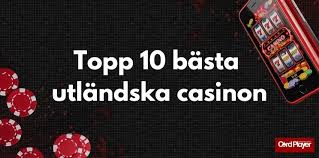 Bästa utländska casino - En guide till de främsta valen för spelare Bästa utländska casino - En guide till de främsta valen för spelare