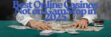 Exploring Casinos Not on Gamstop Your Guide to Alternative Gambling Options