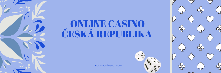 Nové Online CZ Casino - Vše, co potřebujete vědět